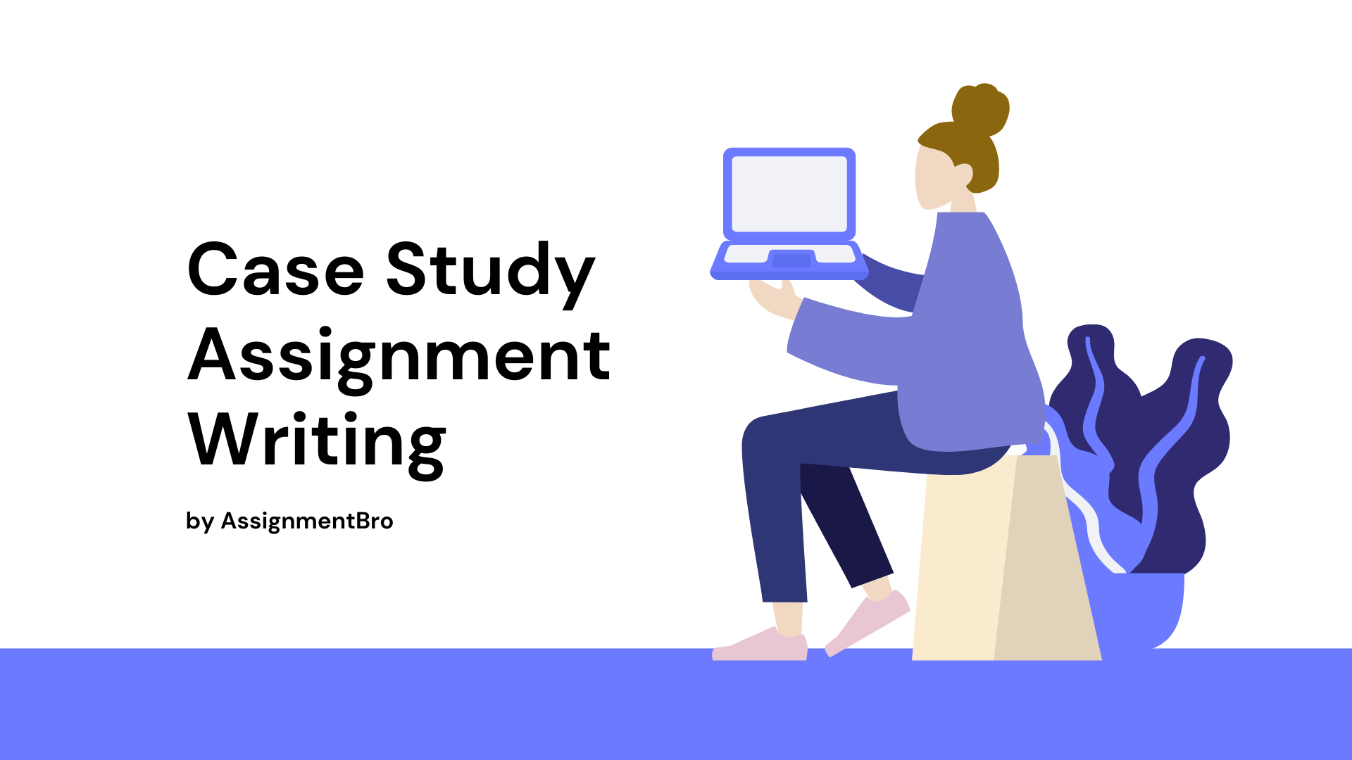 Case-Study Assignment Writing