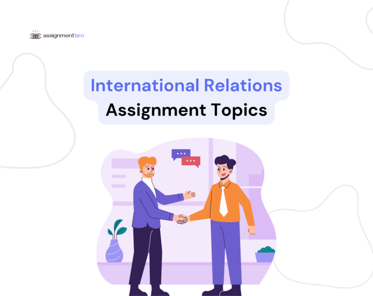 International Relations Assignment Topics AssignmentBro